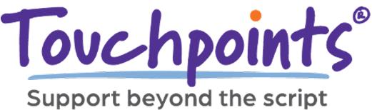 Touchpoints ® Support beyond the script